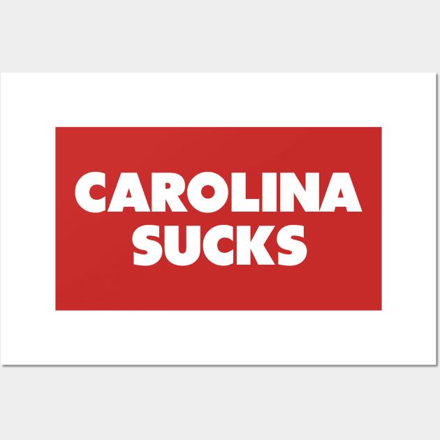 Carolina sucks - NC State/Duke college gameday rivalry Wall Art by Sharkshock